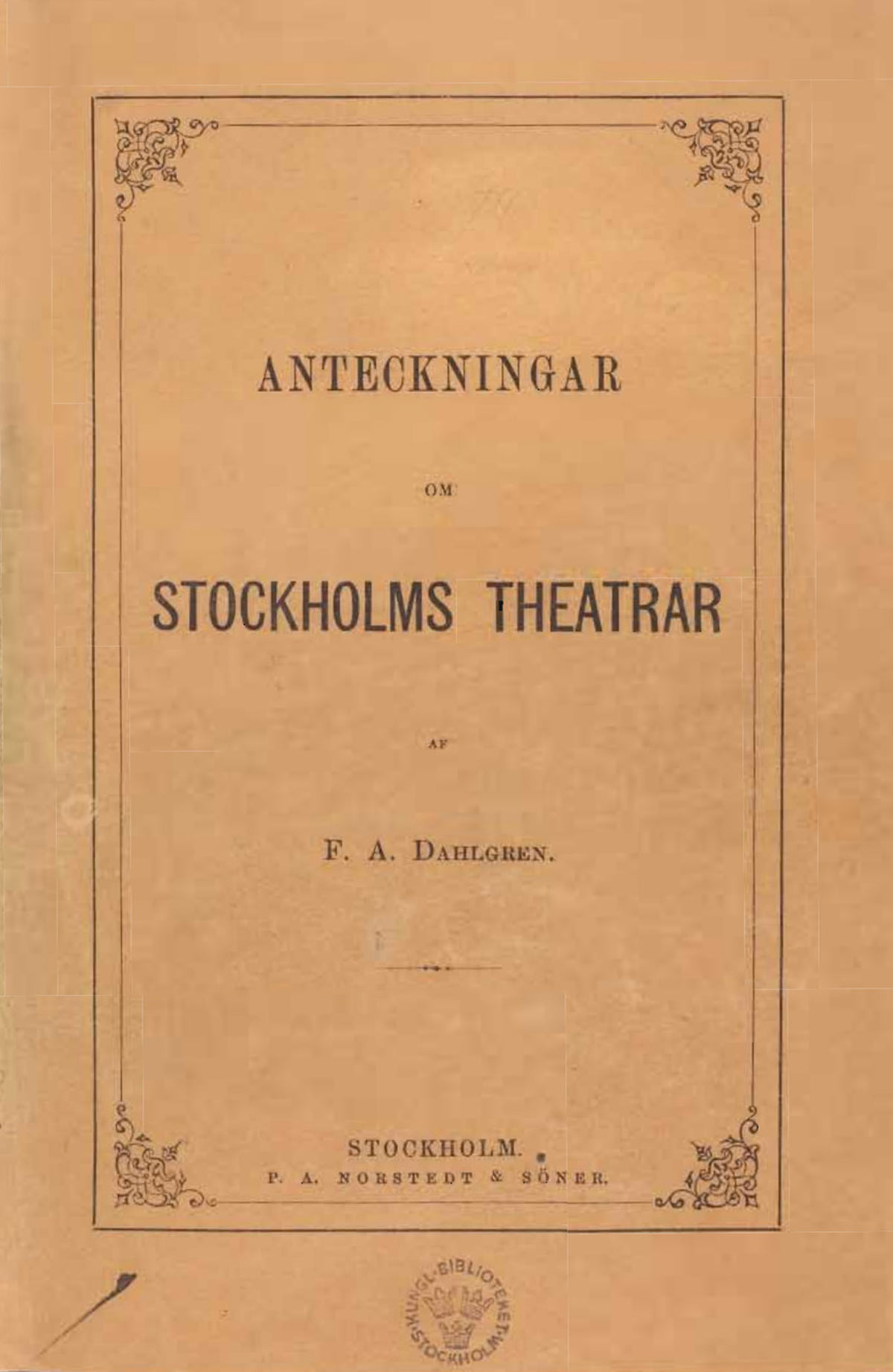 F. A. Dahlgren: Anteckningar om Stockholms teatrar